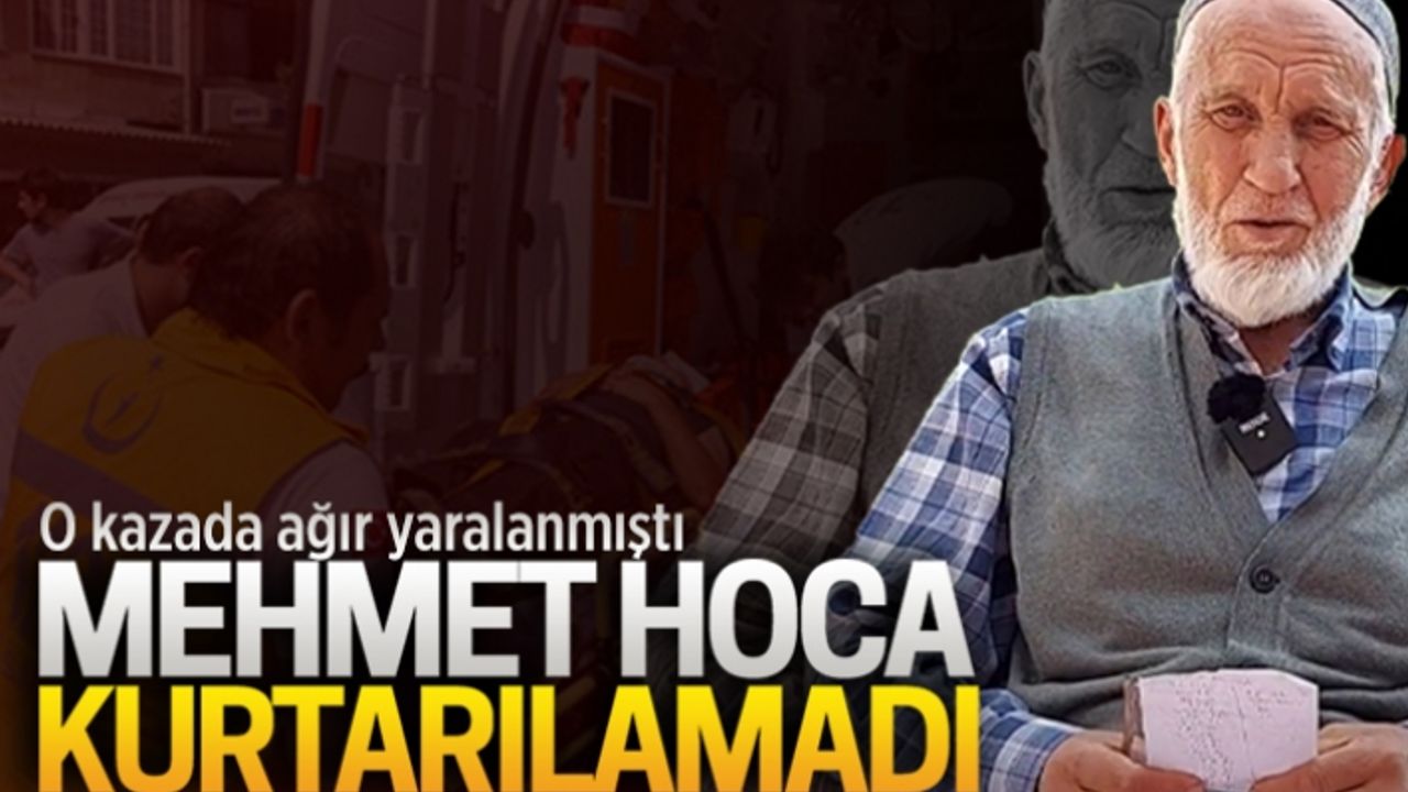 Mehmet Hoca kurtarılamadı