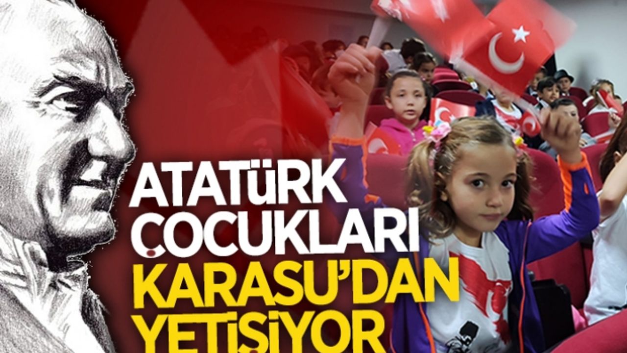 Atatürk çocukları, Karasu’dan yetişiyor