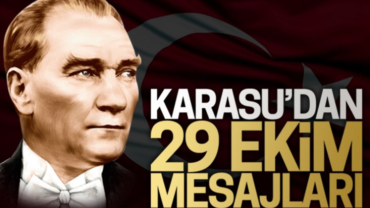 Karasu’dan Cumhuriyet Bayramı mesajları