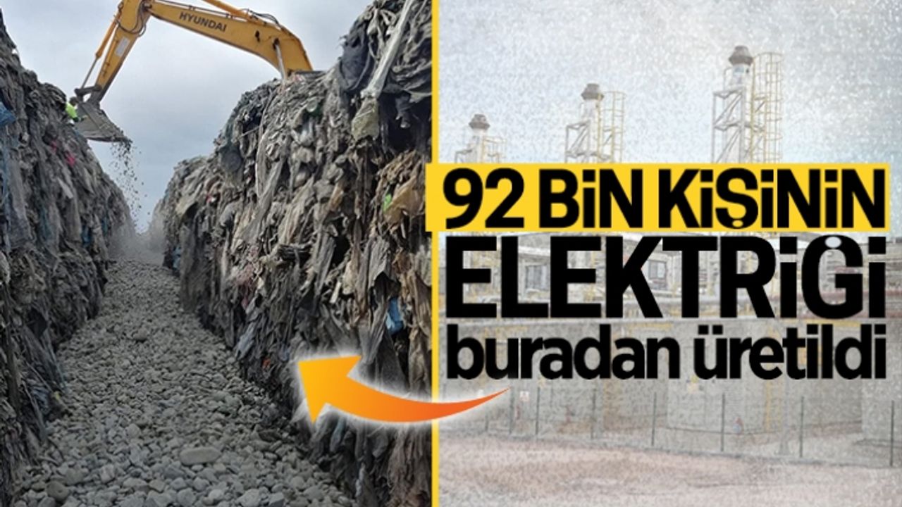 92 bin kişinin elektriği çöpten üretildi