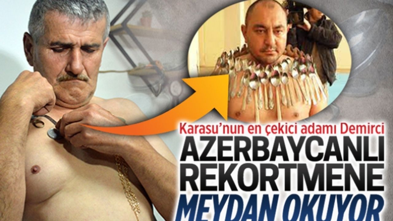Karasu’nun en çekici adamı, Azerbaycanlı rekortmene meydan okuyor