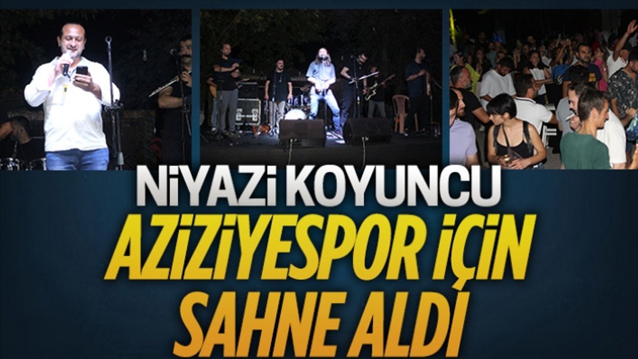 Niyazi Koyuncu, Aziziyespor için sahne aldı