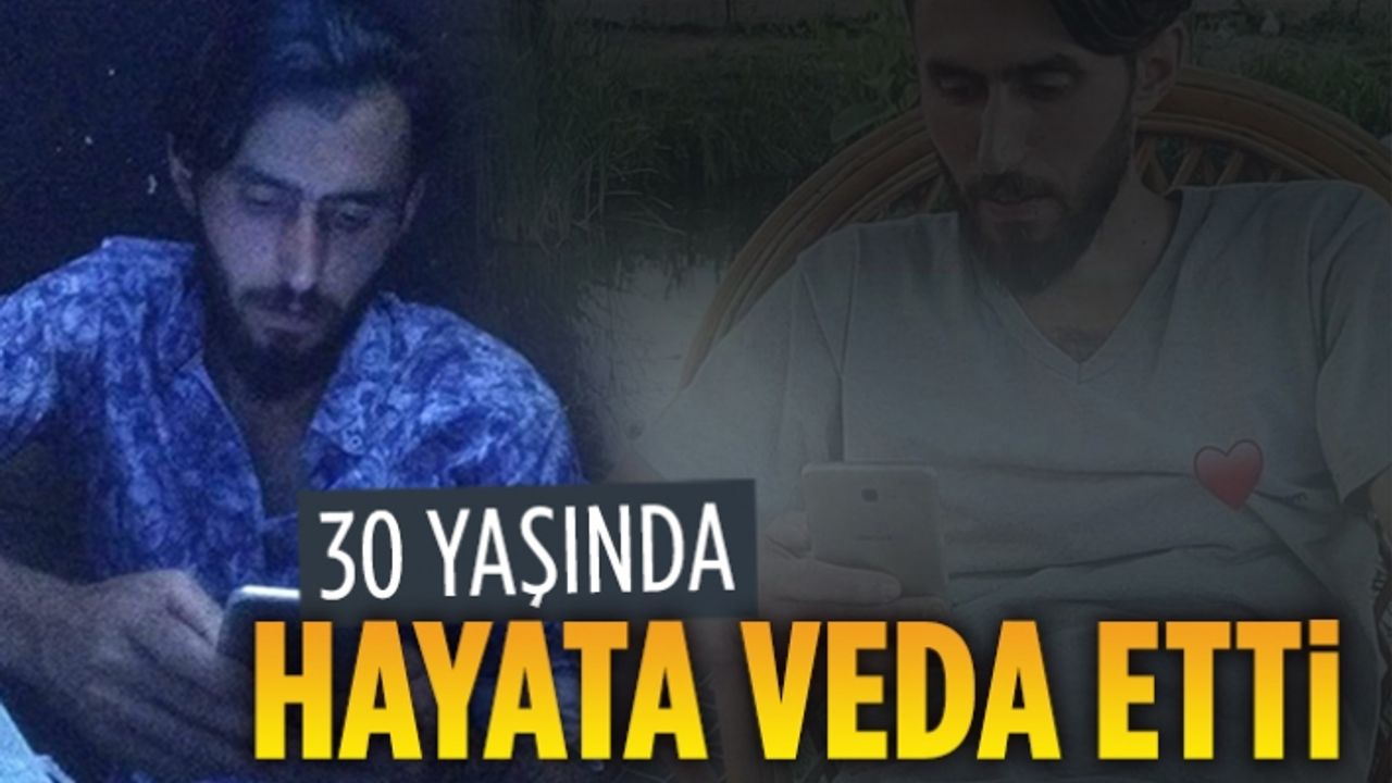 30 yaşındaki Yasin Erdoğan yaşam mücadelesini kaybetti