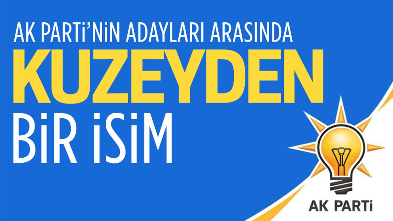 AK Parti Sakarya milletvekili adayları arasında kuzeyden bir isim