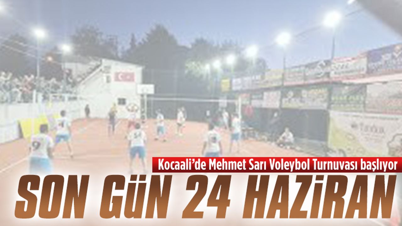Kocaali’de Mehmet Sarı Voleybol Turnuvası başlıyor