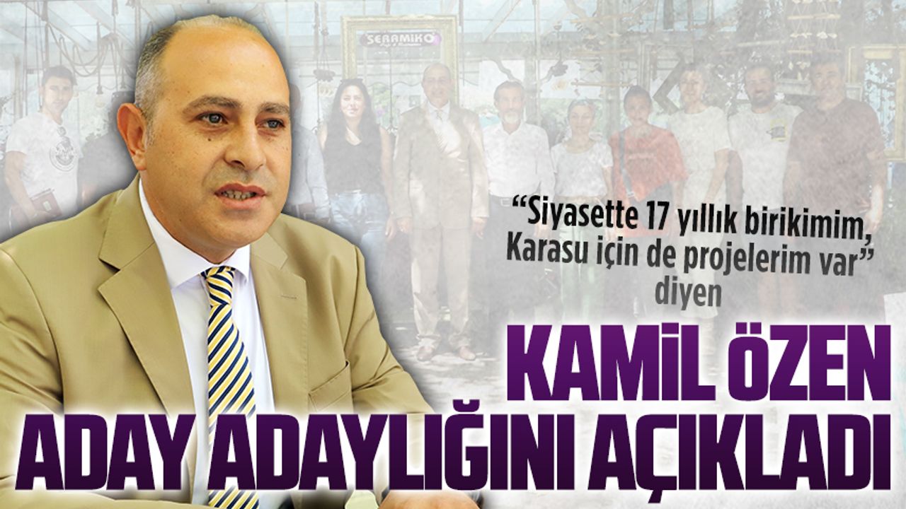 Karasu Belediyesi eski personeli Kamil Özen, aday adaylığını açıkladı