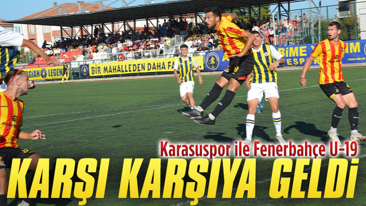 Karasuspor, Fenerbahçe ile karşı karşıya geldi