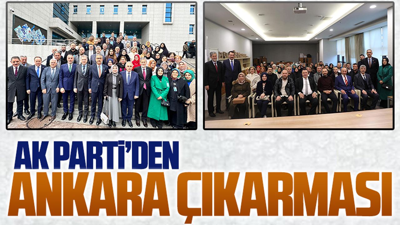 AK Parti’den Ankara çıkarması