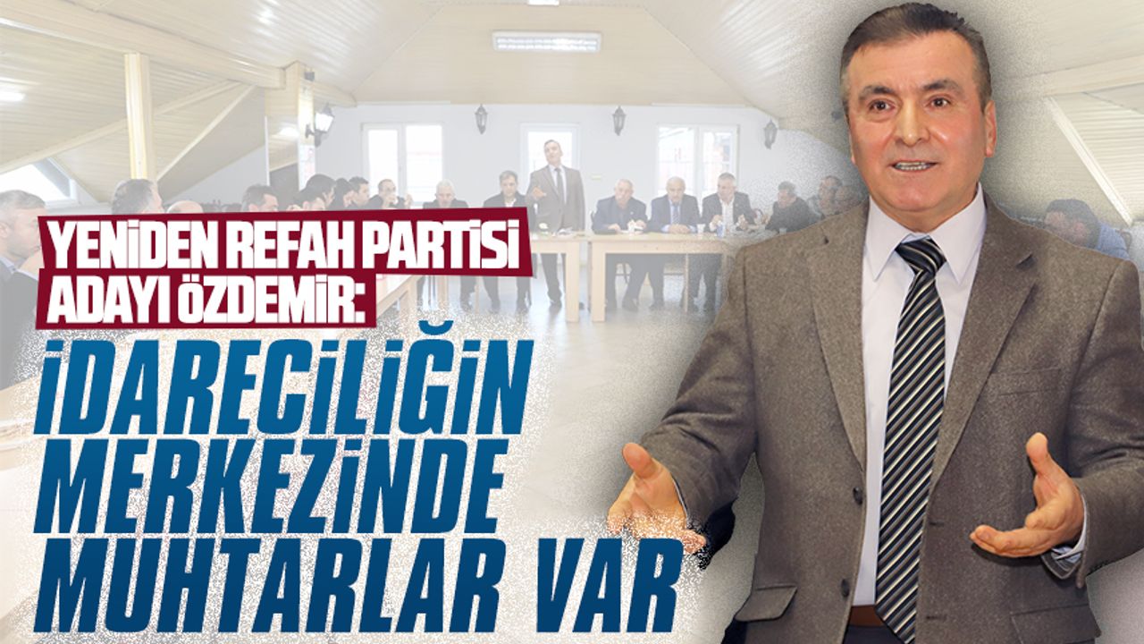 YRP Karasu Belediye Başkan Adayı Recep Özdemir, muhtarlarla buluştu