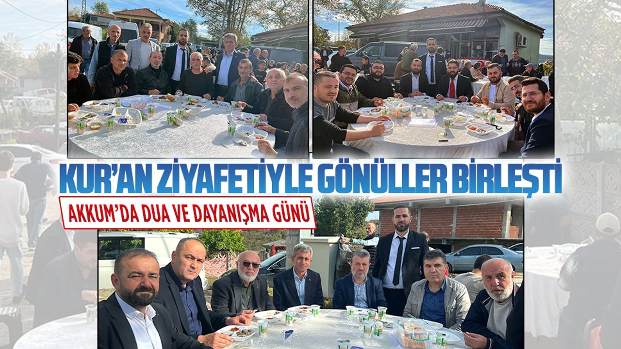 Akkum yine birlik ve beraberlik için toplandı