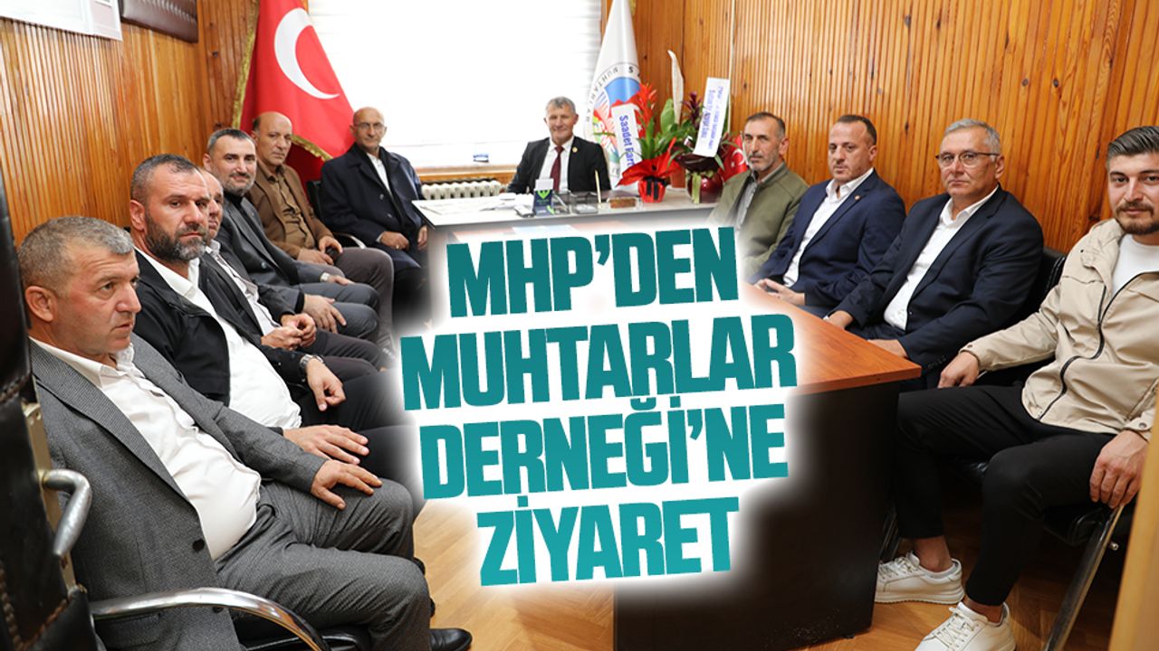 MHP’den, Muhtarlar Derneği’ne ziyaret