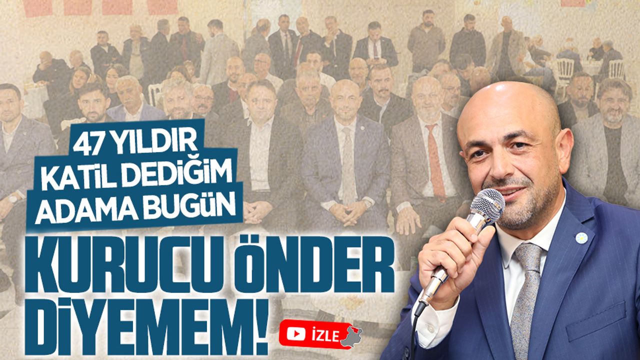 Kılıçaslan: 47 yıldır katil dediğim adama kurucu önder diyemem!