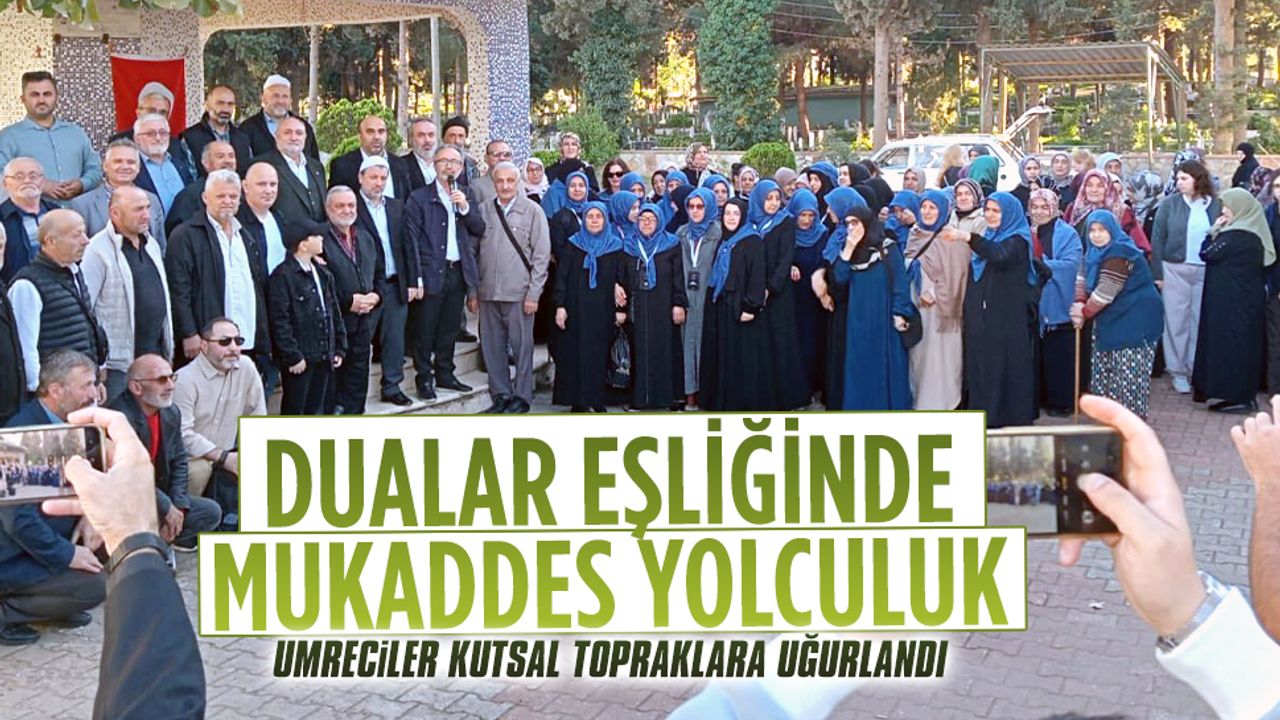 Karasu’da umreciler dualarla uğurlandı