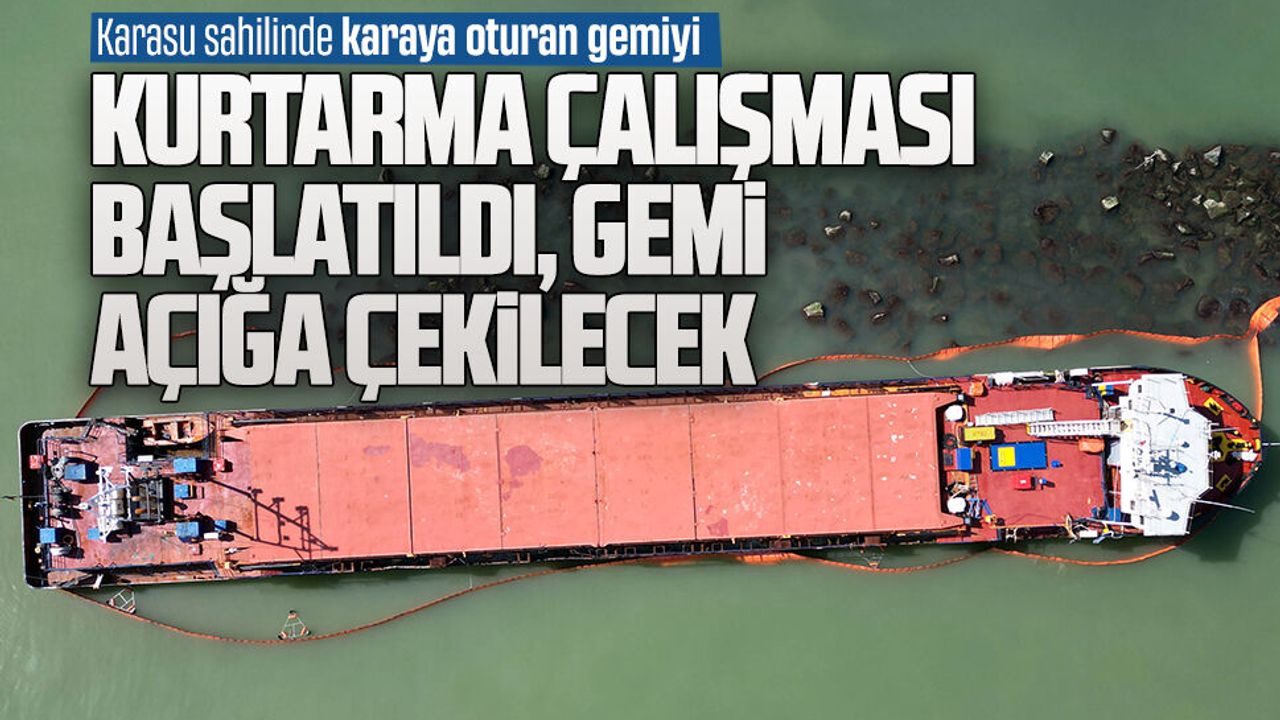 Karasu’da karaya oturan gemiyi kurtarma çalışması başladı