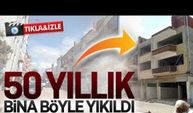 50 yıllık bina böyle yıkıldı