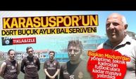 Karasuspor’da dört buçuk aylık hazırlık süresi masaya yatırıldı