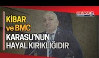 Kibar Holding ve BMC, Karasu’nun hayal kırıklığıdır