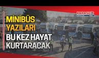 Minibüs yazıları bu kez hayat kurtaracak