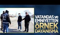 Vatandaş ve emniyetten örnek dayanışma