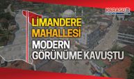 Limandere Mahallesi artık modern görünüme sahip