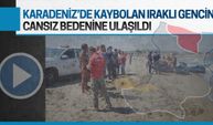 Karadeniz'de kaybolan Iraklı gençten acı haber