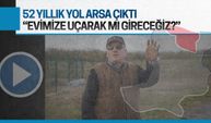 52 yıldır kullandıkları yol arsa çıktı