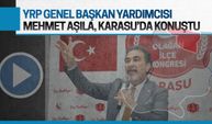 YRP Genel Başkan Yardımcısı Mehmet Aşıla Karasu'da konuştu