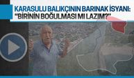 Karasulu balıkçının fener ve barınak isyanı