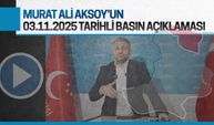 Murat Ali Aksoy'un 03.11.2025 tarihli basın açıklaması