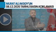 Murat Ali Aksoy'un 08.12.2025 tarihli basın açıklaması