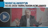Murat Ali Aksoy'un 02.02.2026 tarihli basın açıklaması
