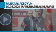 Murat Ali Aksoy'un 02.03.2026 tarihli basın açıklaması