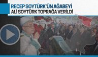 Recep Soytürk’ün ağabeyi Ali Soytürk toprağa verildi