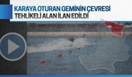 Karasu’da karaya oturan geminin çevresi tehlikeli alan ilan edildi
