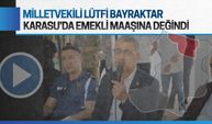 Lütfi Bayraktar, Karasu’da emeklilik ve emekli maaşına değindi