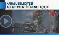 Kuzey bölgesine hizmet edecek olan Karasu Belediyesi Asfalt Plenti Tesisi açıldı