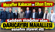 Muzaffer Kabacan ve Cihan Emre, Darıçayırı esnafını ziyaret etti