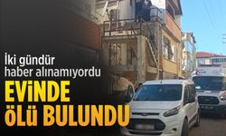 İki gündür haber alınamıyordu, evinde ölü bulundu