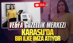 Ve&Fa Güzellik Merkezi, Karasu’da bir ilke imza atıyor