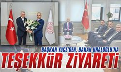 Başkan Ekrem Yüce’den, Bakan Uraloğlu’na teşekkür ziyareti
