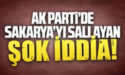 AK Parti’de Sakarya’yı sallayan ŞOK İDDİA!