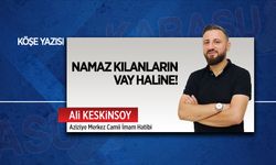 Namaz kılanların vay haline!