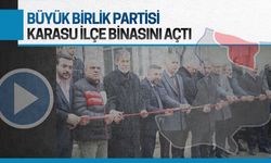 BBP Karasu İlçe binası törenle açıldı