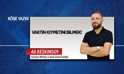 Vaktin kıymetini bilmek!