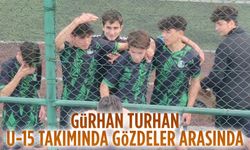 Gürhan Turhan U-15 takımında gözdeler arasında