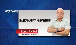 Başkan adayı mı, parti mi?