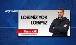 Lobimiz yok lobimiz