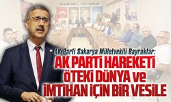 Lütfi Bayraktar: AK Parti hareketi öteki dünya ve imtihan için bir vesile