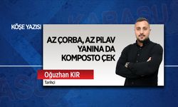 Az çorba, az pilav yanına da komposto çek