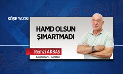 Hamd olsun şımartmadı